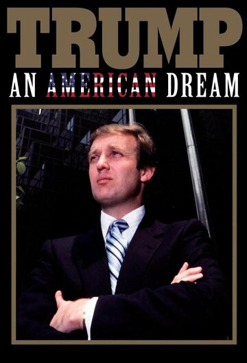 Смотреть Trump: An American Dream (2017) онлайн в Хдрезка качестве 720p